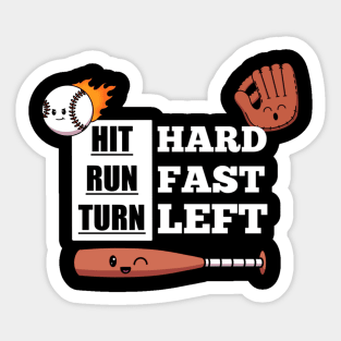 Hit Hard Run Fast Turn Left Sticker